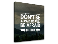 Motivacijska slika na platnu Don't be afraid