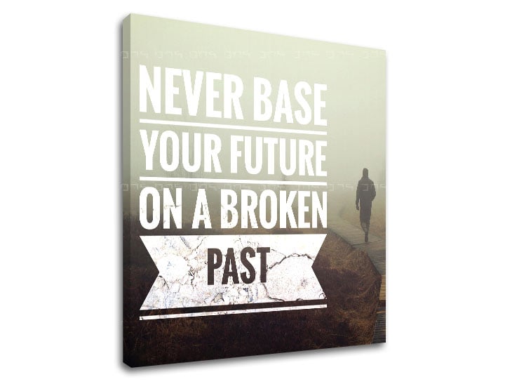 Motivacijska slika na platnu Never base your future_002