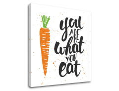 Slike na platnu z besedilom You are what you eat