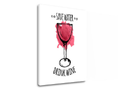 Slike na platnu z besedilom Save water - Drink Wine